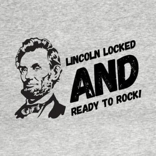 Lincoln Locked and Ready to Rock T-Shirt